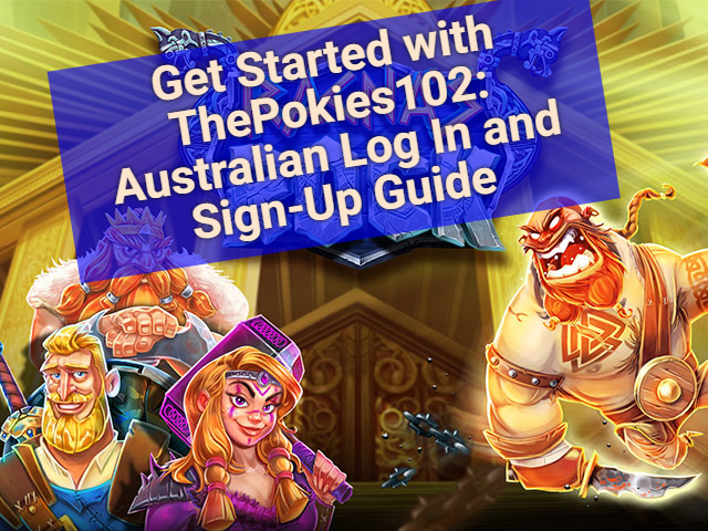 How to Start Playing at The Pokies 102Net: Login and Registration for Australians